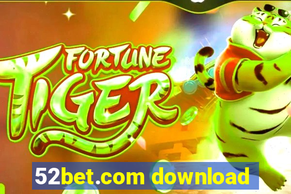 52bet.com download